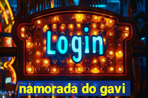 namorada do gavi